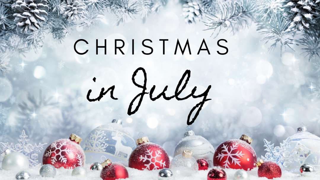 https://lifejourney4two.com/wp-content/uploads/2020/06/Xmas-in-July-1.jpg