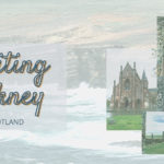 Visiting Orkney: Good to Know Travel Guide